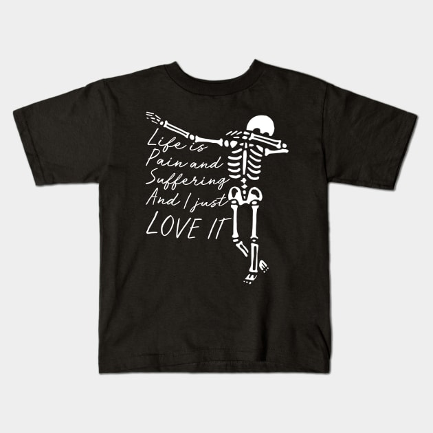 Skeleton Dab - Life is Pain and Suffering Kids T-Shirt by giovanniiiii